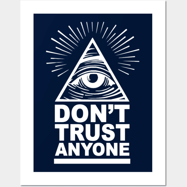 Don't Trust Anyone (White) Wall Art by EsotericExposal